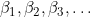 \beta_1, \beta_2, \beta_3, \ldots