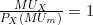 \frac{MU_X}{P_X(MU_m)} = 1