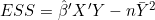 ESS = \hat{\beta}'X'Y - n\bar{Y}^2