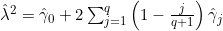 \hat\lambda^2=\hat\gamma_0+2\sum_{j=1}^{q}\left(1-\frac{j}{q+1}\right)\hat\gamma_j