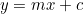 y = mx + c