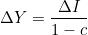 \[ \Delta Y = \frac{\Delta I}{1 - c} \]