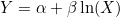 Y = \alpha + \beta \ln(X)