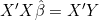 X'X\hat{\beta}=X'Y