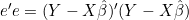 e'e=(Y-X\hat{\beta})'(Y-X\hat{\beta})