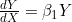 \frac{dY}{dX} = \beta_1 Y