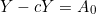 \[Y - cY = A_0\]