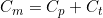 C_m = C_p + C_t