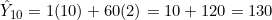 \hat{Y}_{10} = 1(10) + 60(2) = 10 + 120 = 130