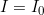 I = I_0