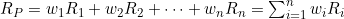 R_P=w_1R_1+w_2R_2+\cdots+w_nR_n=\sum_{i=1}^{n} w_iR_i