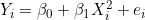Y_i = \beta_0 + \beta_1 X_i^2 + e_i