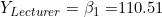 Y_{Lecturer} = \beta_1 = $110.51