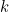 k