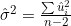 \hat{\sigma}^2 = \frac{\sum \hat{u}_i^2}{n - 2}