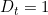 D_t = 1
