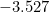 -3.527