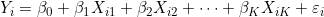 Y_i = \beta_0 + \beta_1 X_{i1} + \beta_2 X_{i2} + \cdots + \beta_K X_{iK} + \varepsilon_i