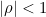 |\rho|<1