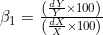 \beta_1 = \frac{\left(\frac{dY}{Y}\times100\right)}{\left(\frac{dX}{X}\times100\right)}