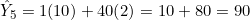 \hat{Y}_5 = 1(10) + 40(2) = 10 + 80 = 90