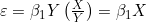 \varepsilon = \beta_1 Y \left(\frac{X}{Y}\right) = \beta_1 X