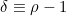 \delta\equiv\rho-1