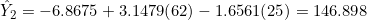 \hat{Y}_2 = -6.8675 + 3.1479(62) - 1.6561(25) = 146.898