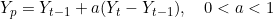 Y_p = Y_{t-1} + a(Y_t - Y_{t-1}), \quad 0<a<1