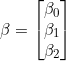 Rendered by QuickLaTeX.com \beta = \begin{bmatrix} \beta_0 \\ \beta_1 \\ \beta_2 \end{bmatrix}
