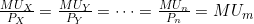 \frac{MU_X}{P_X} = \frac{MU_Y}{P_Y} = \dots = \frac{MU_n}{P_n} = MU_m