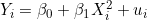 Y_i = \beta_0 + \beta_1 X_i^2 + u_i